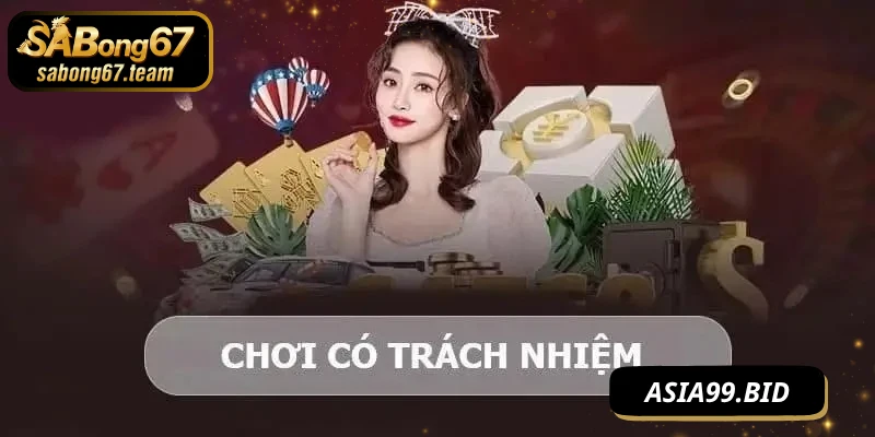 Tầm quan trọng chơi có trách nhiệm SABONG67