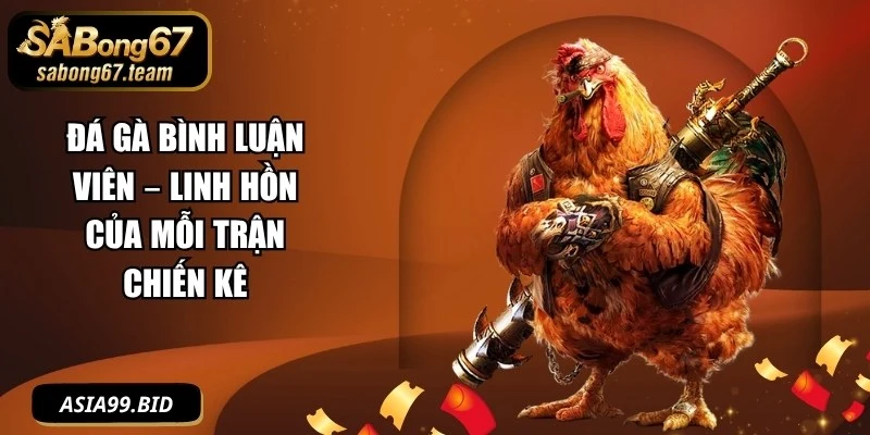 Đá Gà Bình Luận Viên