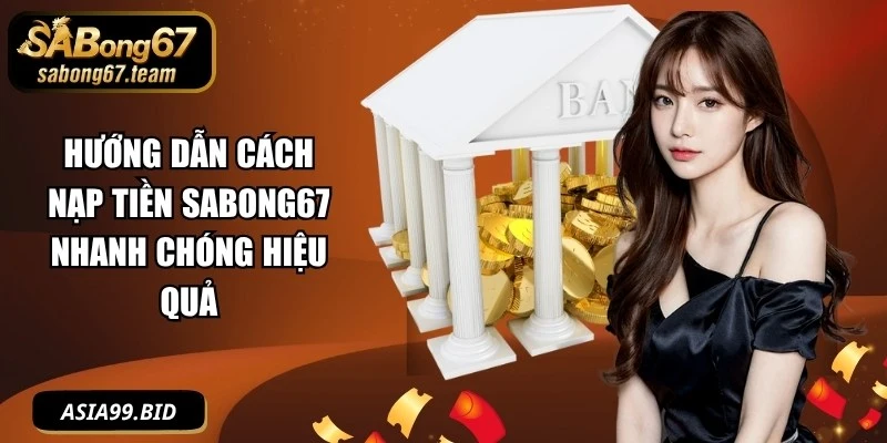 Nạp Tiền SABONG67